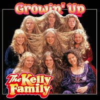 The Kelly Family – Growin' Up