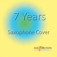 Saxtribution – 7 Years (Saxophone Cover)