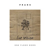 Frans – One Floor Down (Live Session)