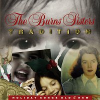 The Burns Sisters – Tradition: Holiday Songs Old & New