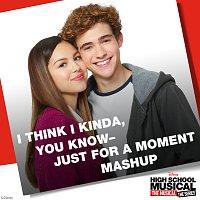 I Think I Kinda, You Know – Just for a Moment Mashup [From "High School Musical: The Musical: The Series"]