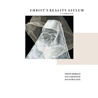 Penny Rimbaud – Christ's Reality Asylum - A Catharsis