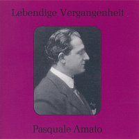 Lebendige Vergangenheit - Pasquale Amato