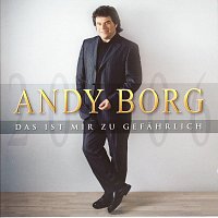 Andy Borg – Das ist mir zu gefährlich