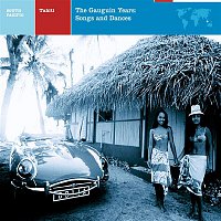 Tahiti: The Gauguin Years: Songs And Dances
