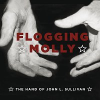 Flogging Molly – The Hand Of John L. Sullivan