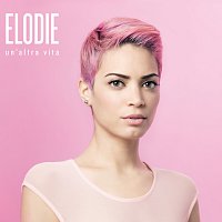 Elodie – Un'Altra Vita