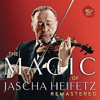 The Magic of Jascha Heifetz (Remastered)