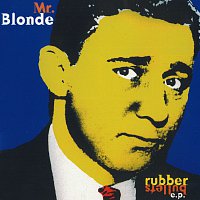 Mr. Blonde – Rubber Bullets - EP