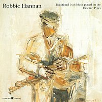 Robbie Hannan – Traditional Irish Music Played On The Uilleann Pipes