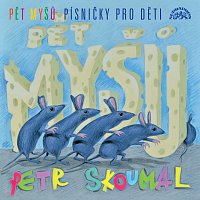 Petr Skoumal – Pět myšů / Písničky pro děti CD