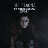 BellaSaona – Off With Their Heads (Remixes)