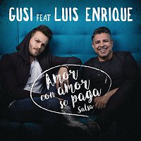 Gusi Feat. Luis Enrique – Amor Con Amor Se Paga (Versión Salsa)