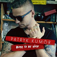 Patryk Kumór – Born To Be Wild