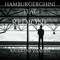 Hamburgerghini, REDIONE – Kaikkeni Vaadin (feat. REDIONE)