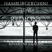 Hamburgerghini – Kaikkeni Vaadin (feat. REDIONE)