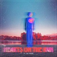Hearts On The Run – If I Die Young