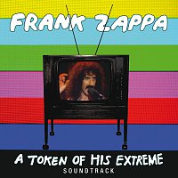 Frank Zappa – A Token Of His Extreme [Live]