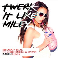 Brandon Beal, Christopher, Dawin – Twerk It Like Miley [Dawin Remix]