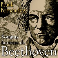 Frank Fernández – Sonatas famosas de Beethoven (Remasterizado)