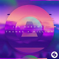 Jay Hardway – Thanks A Million