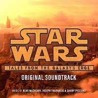 Bear McCreary, Joseph Trapanese, Danny Piccione – Star Wars: Tales from the Galaxy's Edge [Original Soundtrack]