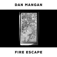 Dan Mangan – Fire Escape