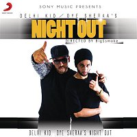 Delhi Kid & Oye Sheraa – Night Out