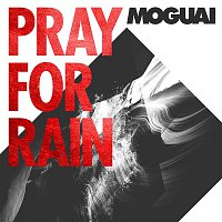 MOGUAI – Pray For Rain