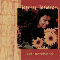 Jenny Jenssen – Det e mannfolk nok