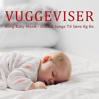 Lullaby For Kids, Baby Sleep Music, Vuggeviser For Born – Vuggeviser - Rolig Baby Musik - Godnat Sange Til Sovn Og Ro