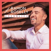 Ramon Roselly – Unendlich