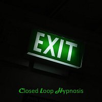 Closed Loop Hypnosis – Exit V1