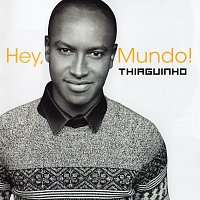 Thiaguinho – Hey, Mundo!