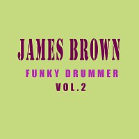 James Brown – Funky Drummer Vol.  2