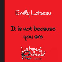 Emily Loizeau – It Is Not Because You Are [La bande a Renaud, volume 2]