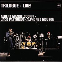Albert Mangelsdorff, Alphonse Mouzon, Jaco Pastorius – Trilogue - Live!