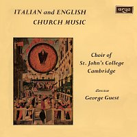 The Choir of St John’s Cambridge, George Guest – Italian & English Church Music
