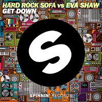 Hard Rock Sofa vs. Eva Shaw – Get Down