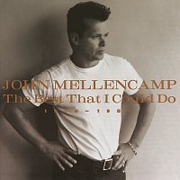 John Mellencamp – The Best That I Could Do 1978 - 1988