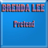 Brenda Lee – Pretend