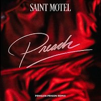 Saint Motel – Preach (Penguin Prison Remix)
