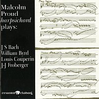 Malcolm Proud – Harpsichord plays: Bach, Byrd, Couperin & Froberger