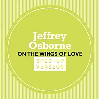 Jeffrey Osborne – On The Wings Of Love [Sped Up]