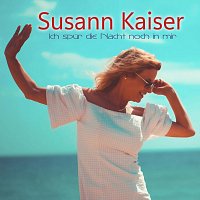 Susann Kaiser – Ich spür die Nacht noch in mir