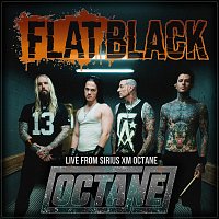 FLAT BLACK – LIVE FROM SIRIUS XM OCTANE [EP]