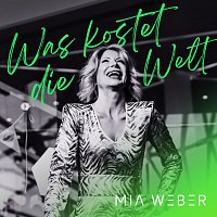 Mia Weber – Was kostet die Welt