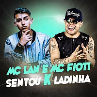 MC Lan e MC Fioti – Sentou k ladinha