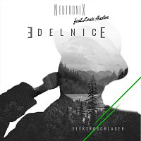 NeutroniX – Edelnice (feat. Louie Austen)