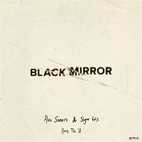 Alex Somers & Sigur Rós – Black Mirror: Hang the DJ (Music from the Original TV Series)